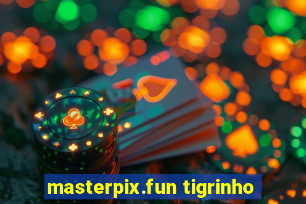 masterpix.fun tigrinho